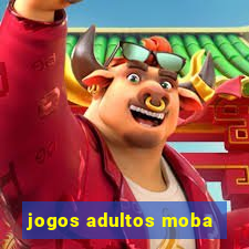 jogos adultos moba